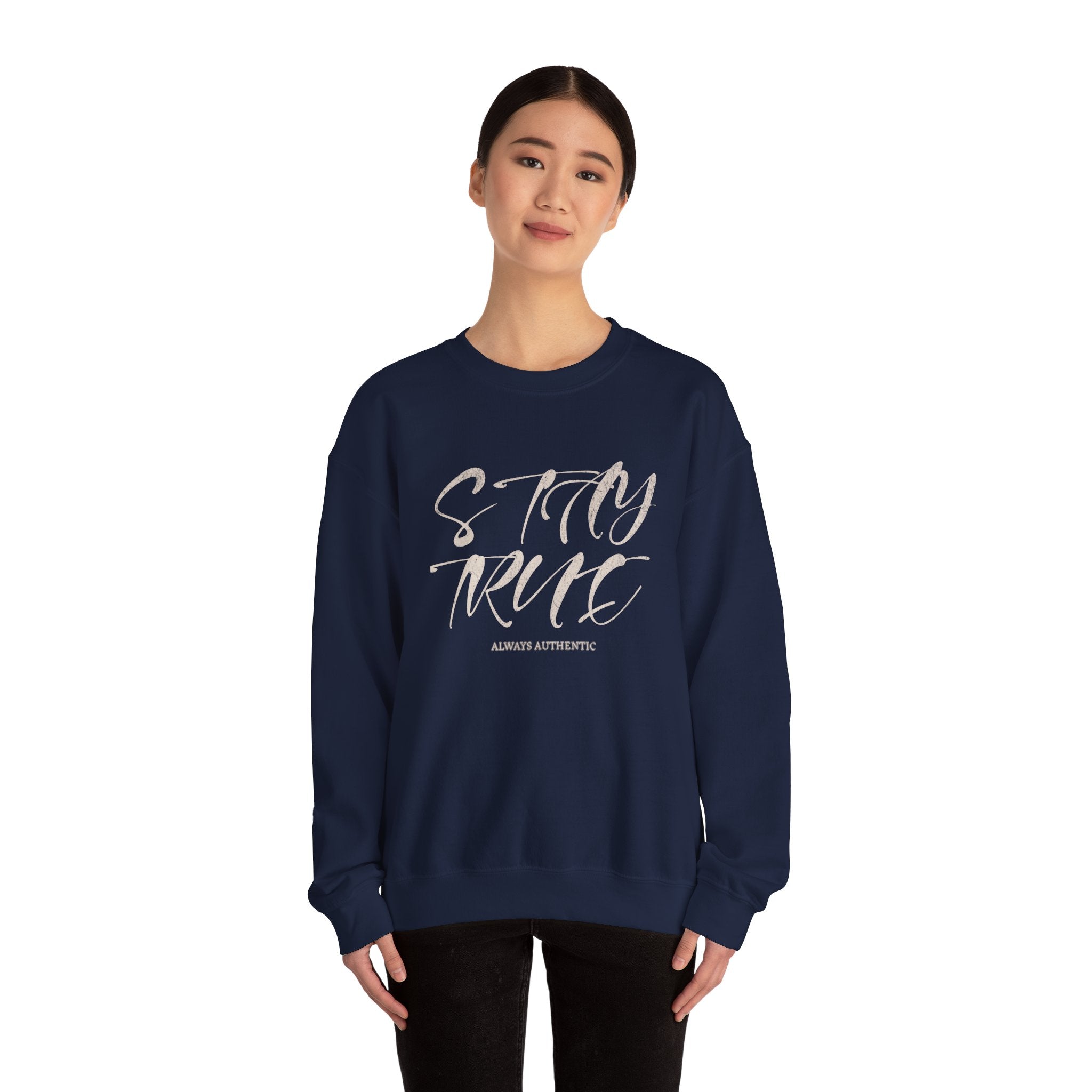 Stay True Crewneck Sweatshirt – Unisex Heavy Blend™ Everyday Comfort & Inspiring Apparel