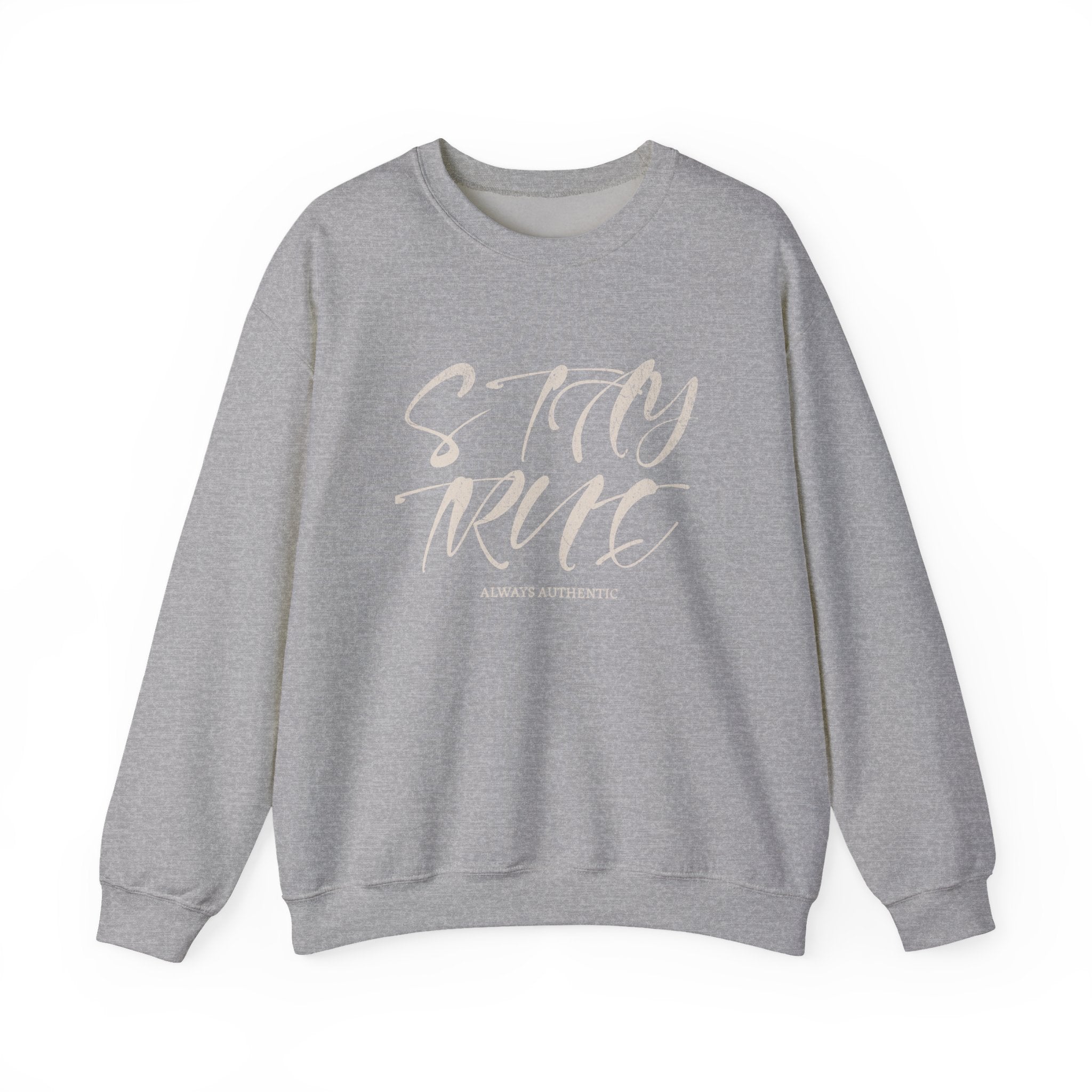 Stay True Crewneck Sweatshirt – Unisex Heavy Blend™ Everyday Comfort & Inspiring Apparel