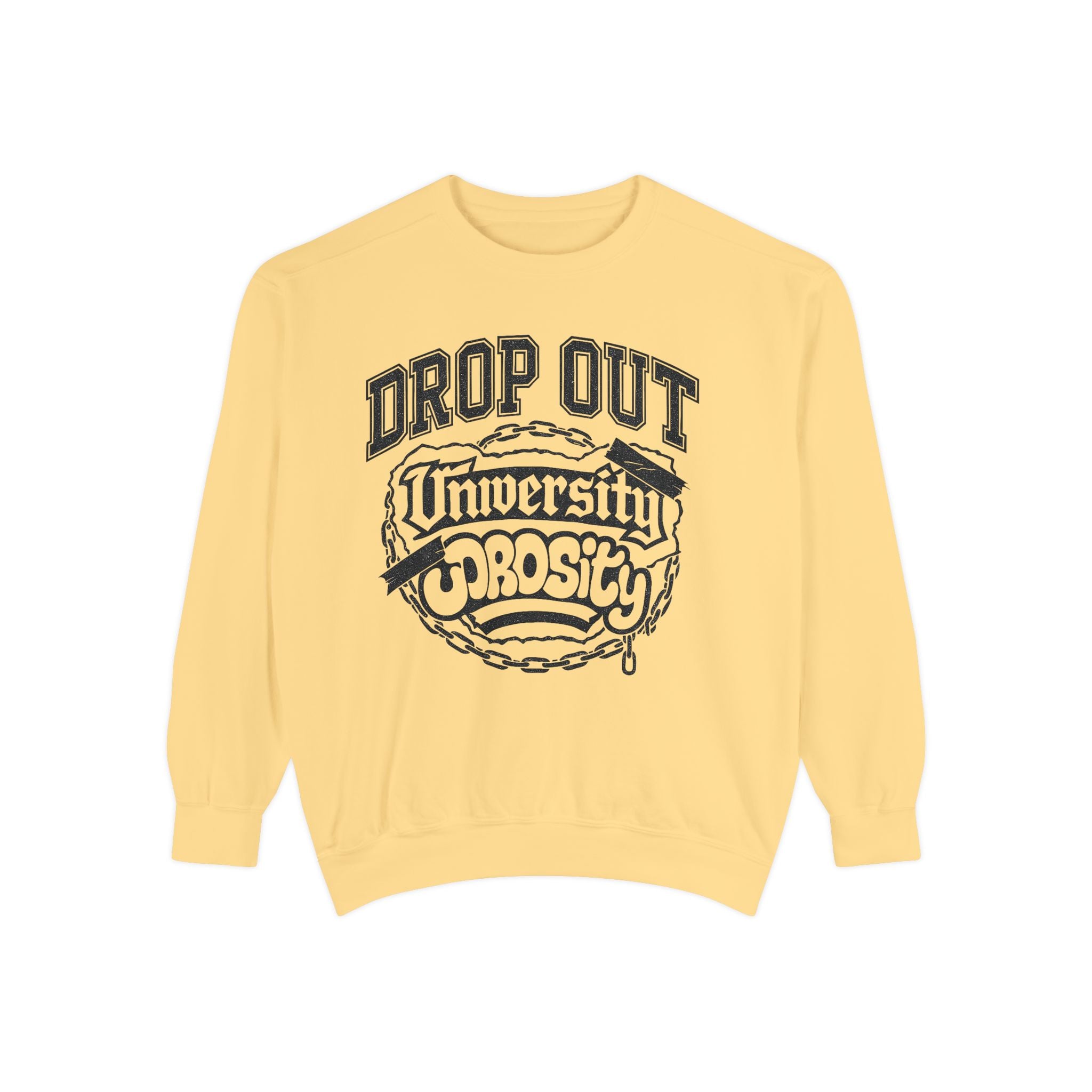 Funny College Dropout Sweatshirt – Unisex Garment-Dyed Streetwear Style