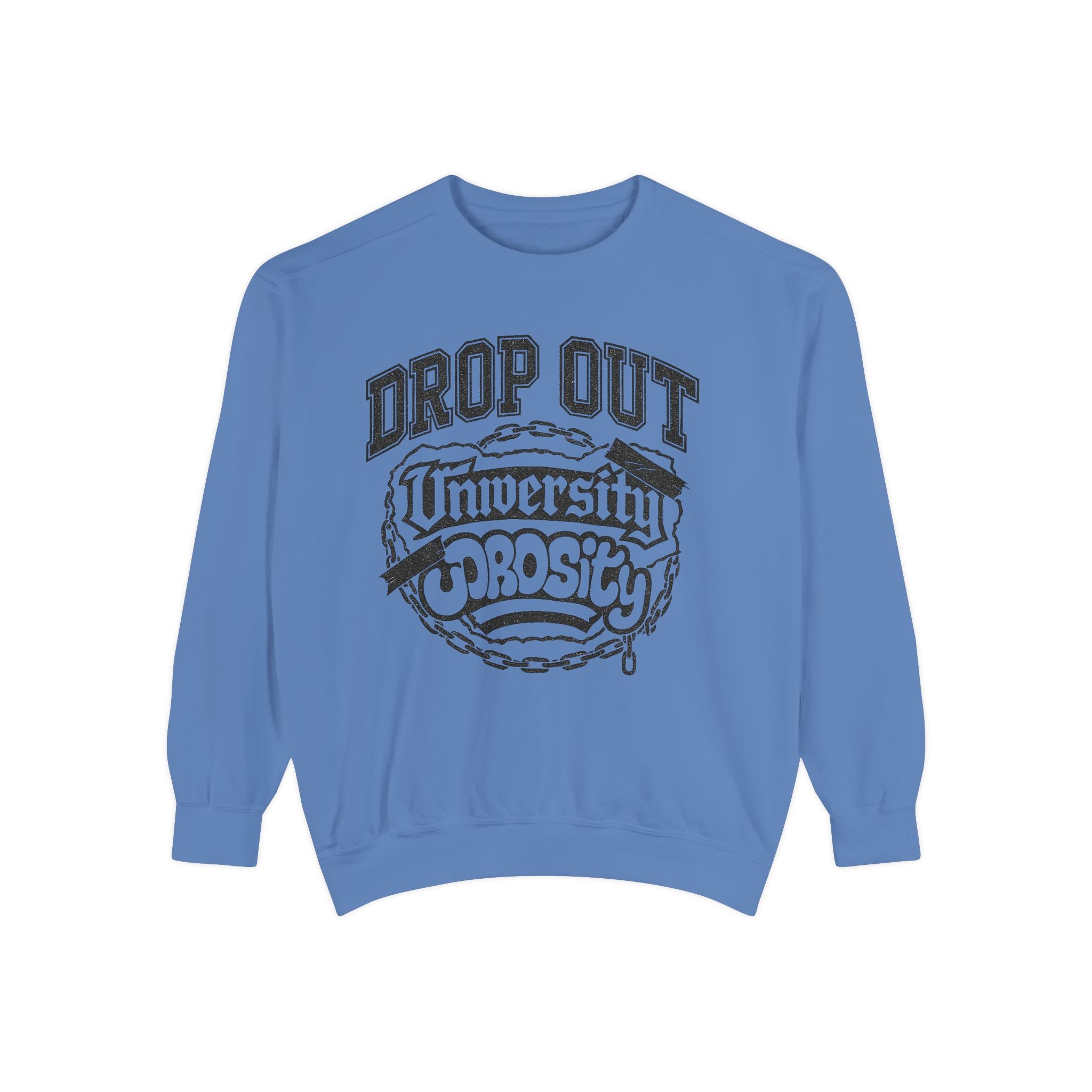 Funny College Dropout Sweatshirt – Unisex Garment-Dyed Streetwear Style