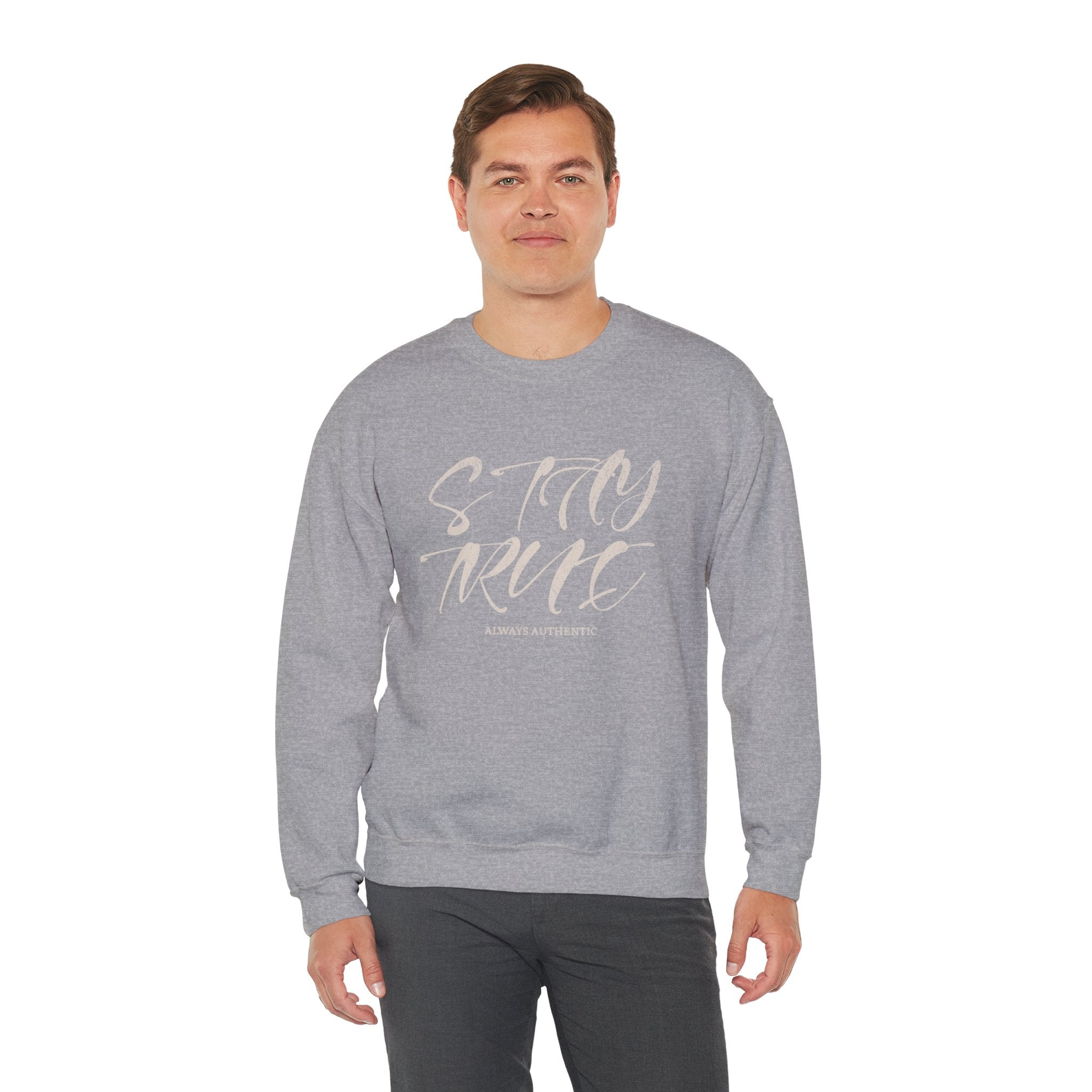 Stay True Crewneck Sweatshirt – Unisex Heavy Blend™ Everyday Comfort & Inspiring Apparel