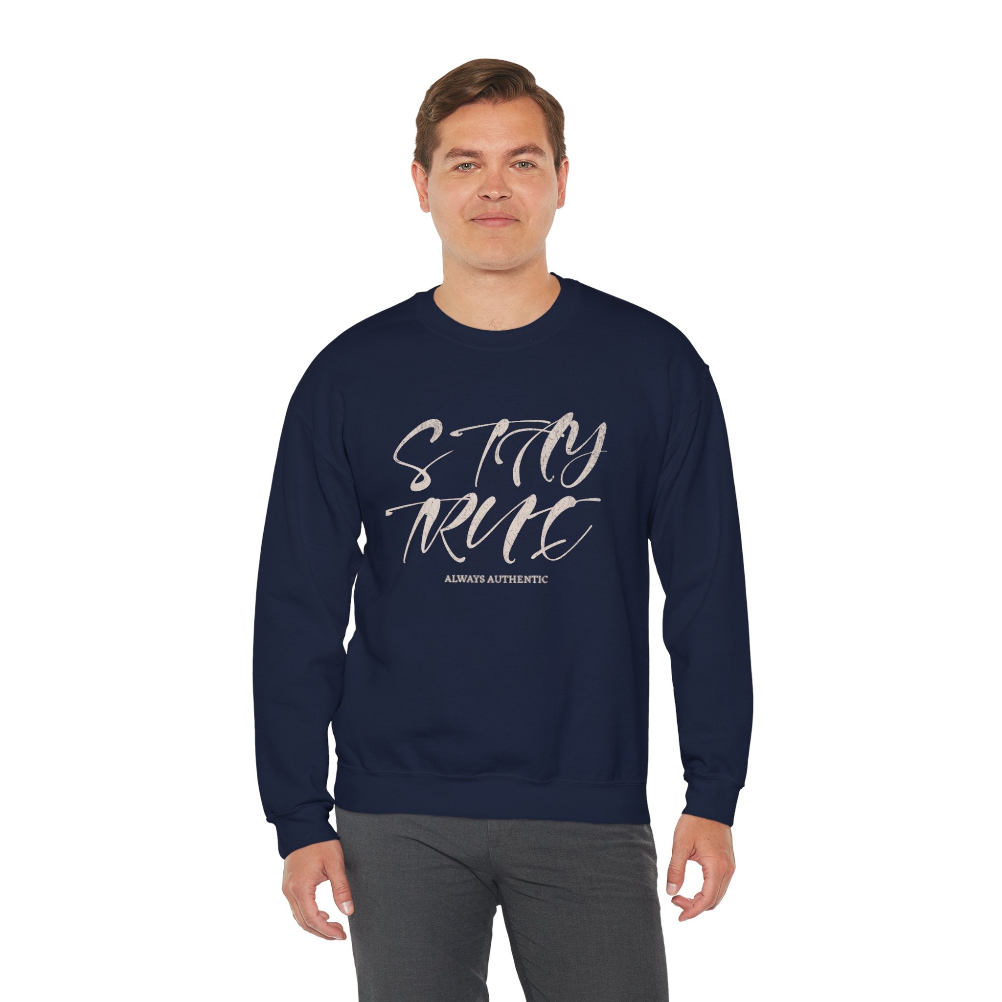 Stay True Crewneck Sweatshirt – Unisex Heavy Blend™ Everyday Comfort & Inspiring Apparel