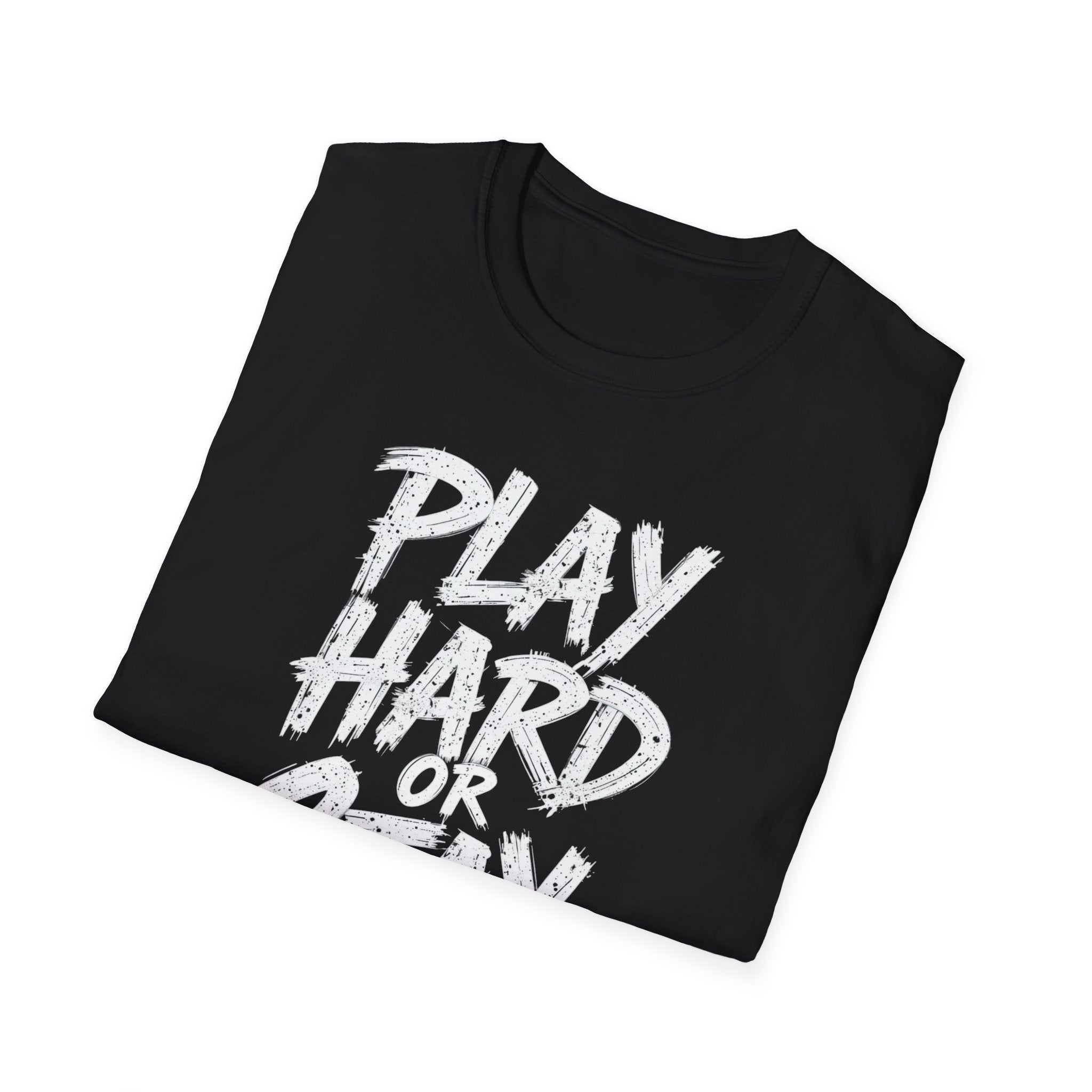 Play Hard or Stay Behind Graphic Tee – Unisex Motivational T-Shirt for Gamers & Sports Enthusiasts