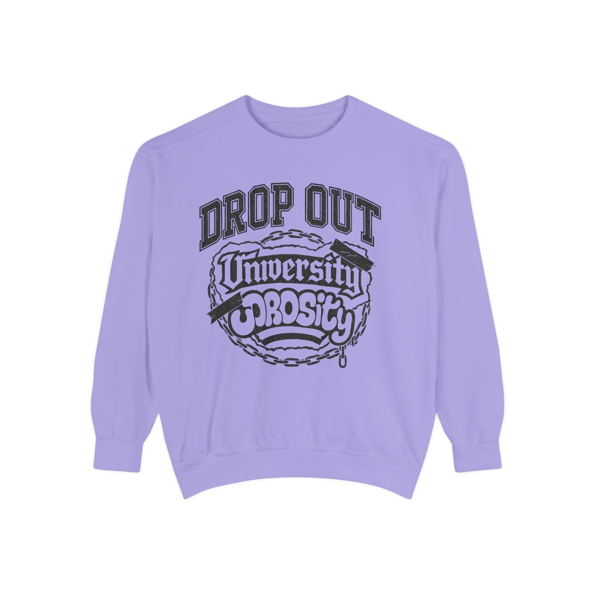 Funny College Dropout Sweatshirt – Unisex Garment-Dyed Streetwear Style