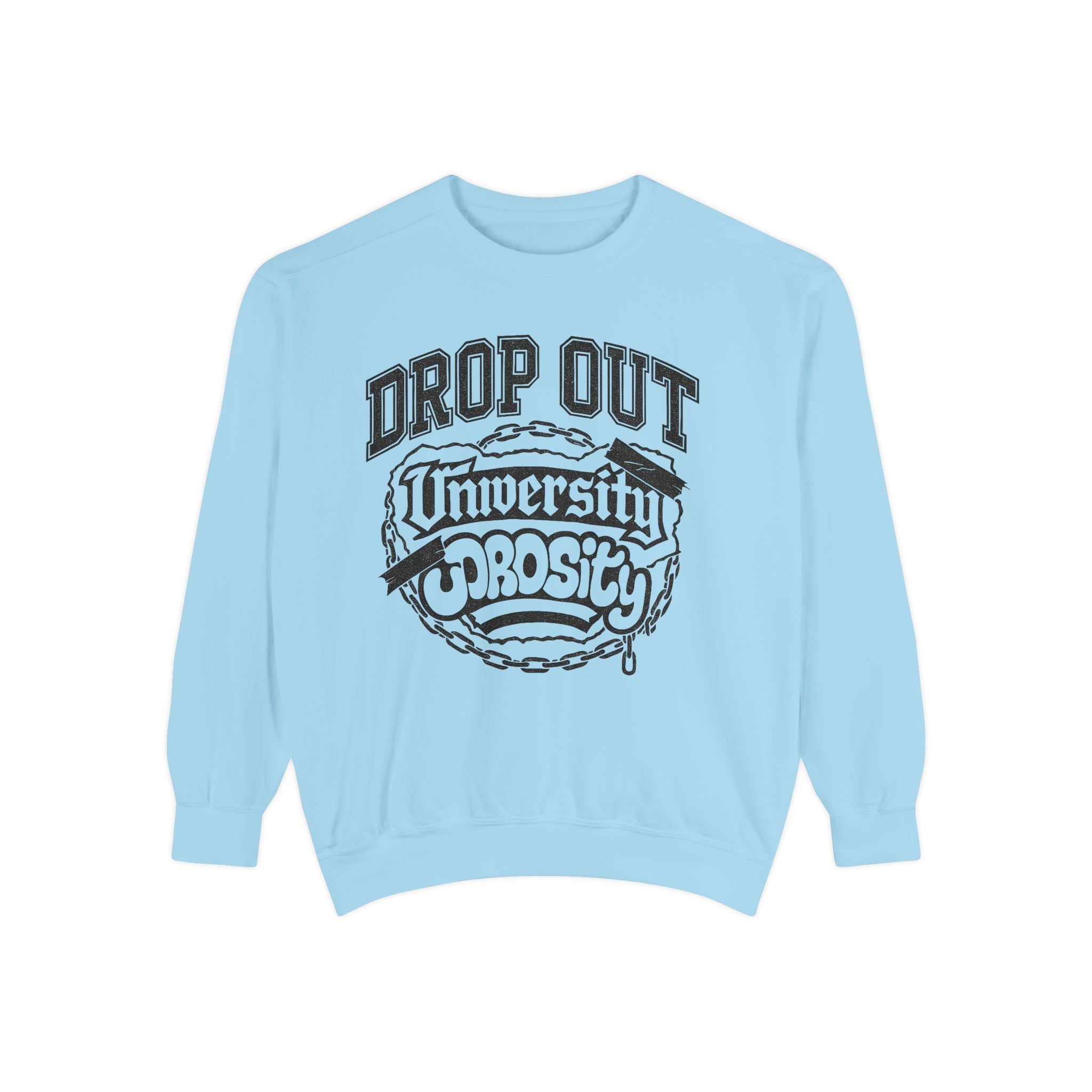 Funny College Dropout Sweatshirt – Unisex Garment-Dyed Streetwear Style