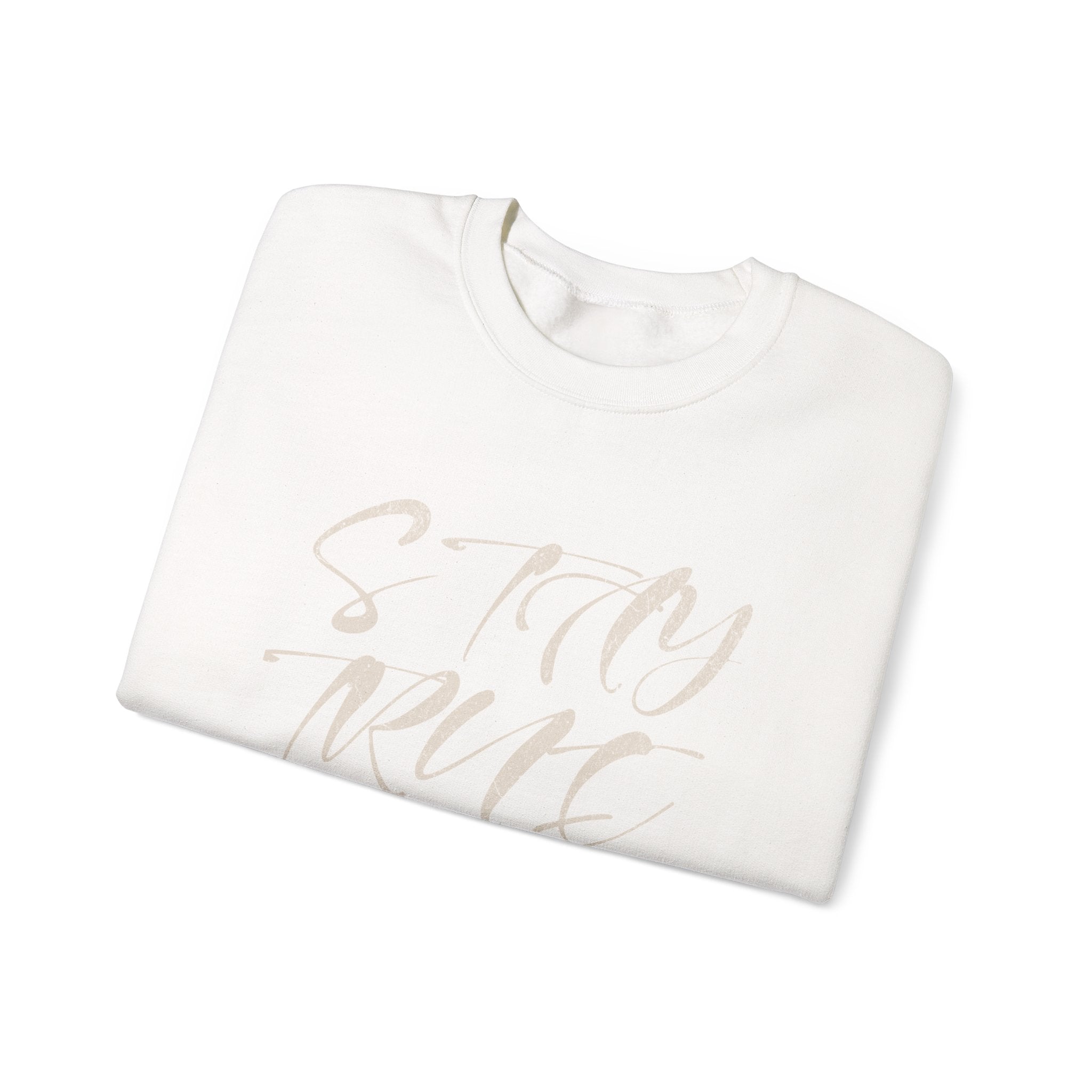Stay True Crewneck Sweatshirt – Unisex Heavy Blend™ Everyday Comfort & Inspiring Apparel